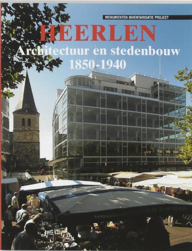 Heerlen. Architectuur en stedenbouw 1850 - 1940. - GEEST, JOOSJE VAN.