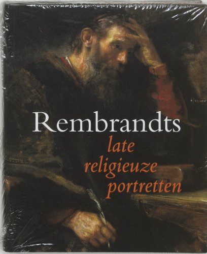 9789040090684: Rembrandts late religieuze portretten