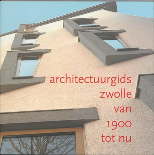 Architectuurgids Zwolle van 1900 tot nu - Hoogstraten, Dorine van