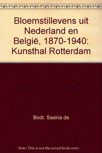 Beispielbild fr Bloemstillevens uit Nederland en Belgi 1870-1940. zum Verkauf von Antiquariaat Schot