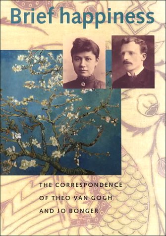 Stock image for Brief Happiness: The Correspondence of Theo Van Gogh and Jo Bonger (Cahier Vincent) for sale by HPB-Emerald