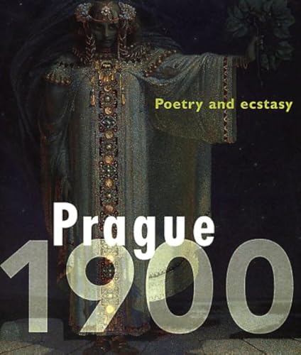 Prague 1900. Poetry and ecstasy [Van Gogh Museum, amsterdam / Museum of Applied Arts, Frankfurt am Main] - Becker, Edwin; Prahl, Roman; Wittlich, Petr