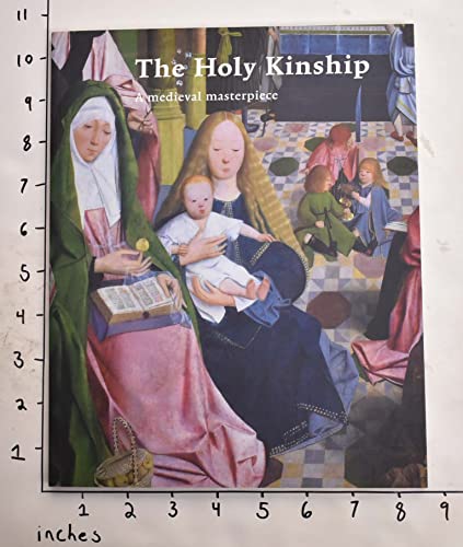 Beispielbild fr The Holy Kinship: a medieval masterpiece arie-wallert-rijksmuseum-netherlands-gwen-tauber-lisa-murphy-geertgen zum Verkauf von Librisline