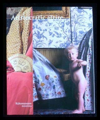 Stock image for Aristocratic Attire (Rijksmuseum dossiers) for sale by Reuseabook