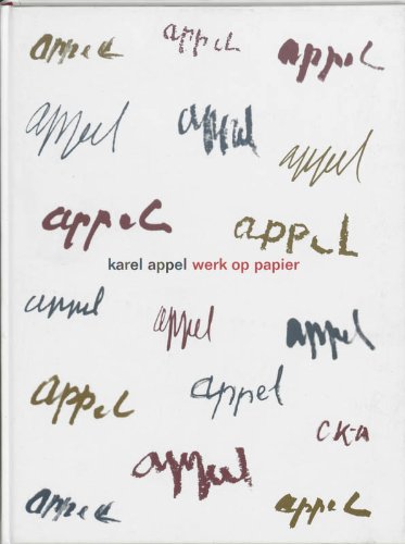 Imagen de archivo de Karel Appel, werk op papier. a la venta por Kloof Booksellers & Scientia Verlag