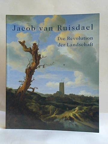 Jacob Van Ruisdael: Die Revolution Der Landschaft (9789040096068) by Ruisdael, Jacob Van