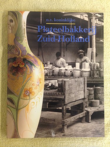 Stock image for N.V. Koninklijke: Plateelbakkerij Zuid-Holland for sale by Maya Jones Books