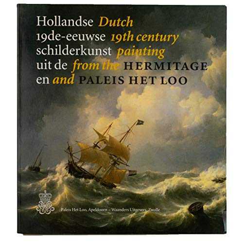 9789040097058: Hollandse 19de-eeuwse schilderkunst uit de Hermitage en Paleis Het Loo = Dutch 19th century painting from the Hermitage and Paleis Het Loo
