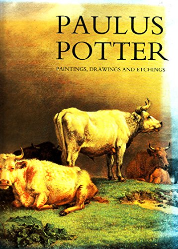 Paulus Potter Paintings, Drawings and Etchings - Walsh, Amy; Buijsen; Edwin; Broos, Ben