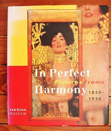 Beispielbild fr IN PERFECT HARMONY: PICTURE AND FRAME, 1850-1920. zum Verkauf von Burwood Books