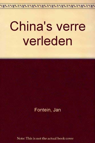 China's verre verleden (Dutch Edition) (9789040097355) by Fontein, Jan