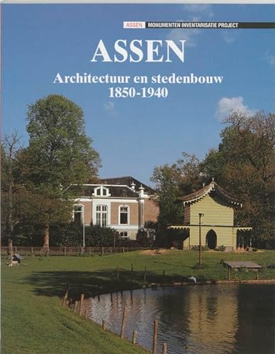 Beispielbild fr Assen: Architectuur En Stedenbouw, 1850-1940 zum Verkauf von ThriftBooks-Dallas