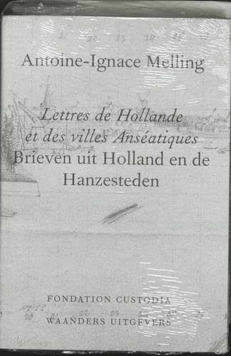 9789040098734: Lettres de Hollande et des villes anséatiques: La correspondance d'un artiste-voyageur avec sa famille à Paris en 1812 (Dutch Edition)