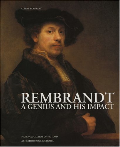 Stock image for Rembrandt: A Genius and His Impact for sale by Silent Way Books