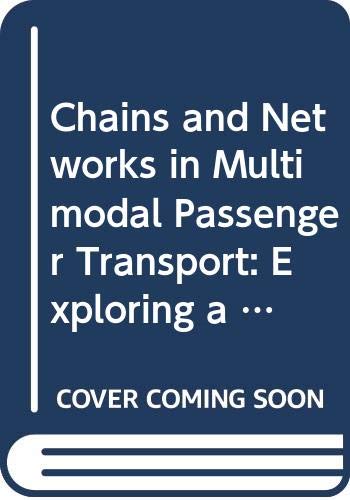 Stock image for Chains and Networks in Multimodal Passenger Transport: Exploring a design approach for sale by BooksRun
