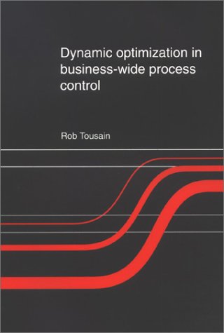 Stock image for Dynamic Optimization in Business-Wide Process Control. Proefschrift ter verkrijging van de graad van doctor aan de Technische Universiteit Delft, op gezag van de Rector Magnificus prof. dr. ir. J. T. Fokkema, voorzitter van het College voor Promoties, i for sale by Zubal-Books, Since 1961