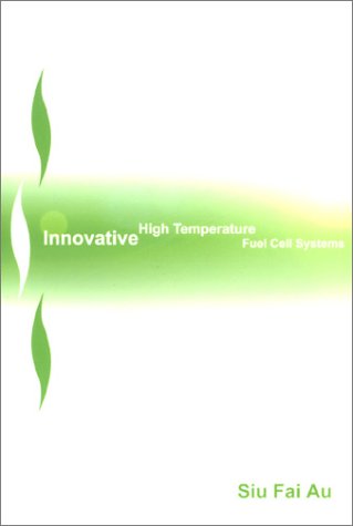 Innovative High Temperature Fuel Cell Systems (9789040723759) by Au, S.F.