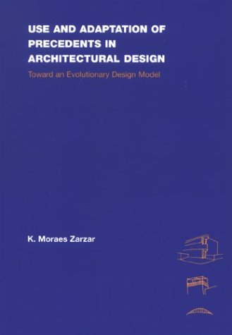 Beispielbild fr Use and Adaptation of Precedents in Architectural Design. Toward an Evolutionary Design Model. zum Verkauf von Antiquariat Willi Braunert