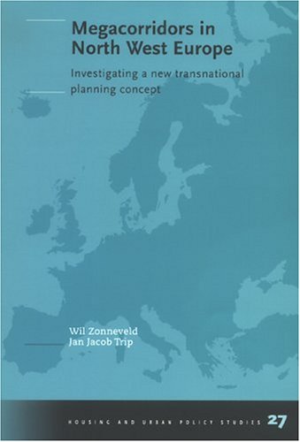 Beispielbild fr Megacorridors In North West Europe: Investigating A New Transnational Planning Concept (Housing & Urban Policy Studies) zum Verkauf von Zubal-Books, Since 1961