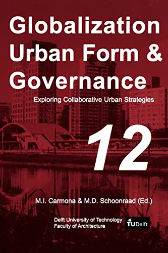 Exploring Collaborative Urban Strategies (Globalization Urban Form & Governance, Band 12) - Carmona, M. I. and M. D. Schoonraad