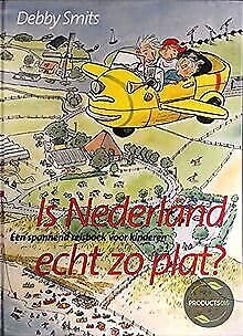 Imagen de archivo de Is Nederland echt zo plat ?: een spannend reisboek voor kinderen a la venta por medimops