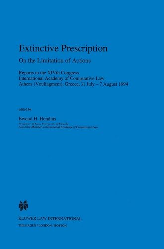 9789041100290: Extinctive Prescription on the Limitation of Actions: Reports of the Xivth Congress, International Academy of Comparative Law, Athens
