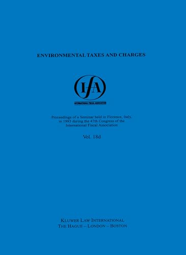 9789041100689: Environmental Taxes and Charges: Proceedings of a Seminar Held in Florence, Italy, in 1993 During the 47th Congress of the International Fiscal Association (18D)