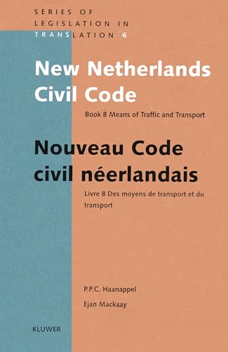 New Netherlands Civil Code/ Nouveau Code Civil Neerlandais, Book (Series Legislation in Translation, 6) - Haanappel, Peter P.C.; Mackaay, Ejan