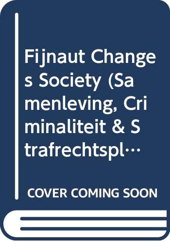 9789041101884: Fijnaut Changes Society: 4 (Samenleving, Criminaliteit & Strafrechtspleging, 4A)