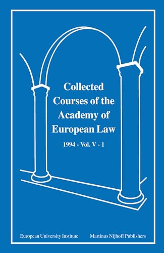 9789041102300: Collected Courses Of The Academy Of European Law/1994 Europ Commu (Volume V, Book 1): 5 (Collected Courses Euro Law)