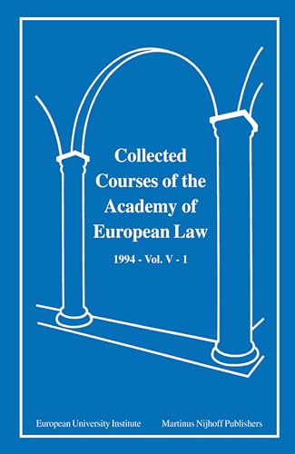 Collected Courses of the Academy of European Law: 1994. European Community Law. Volume V, Book 1.