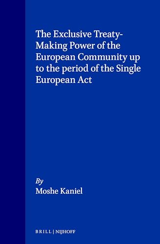 9789041102409: The Exclusive Treaty-Making Power of the European Community Up to the Period of the Single European ACT