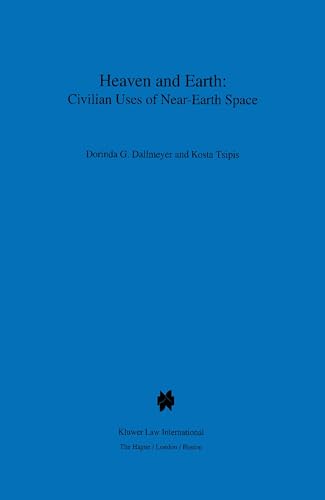 9789041102621: Heaven and Earth: Civilian Uses of Near-Earth Space