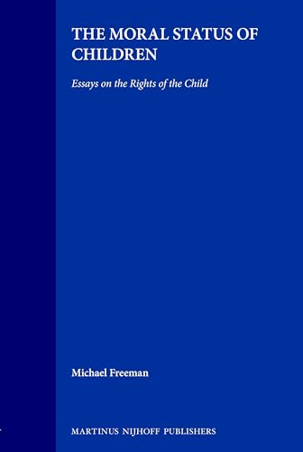 Stock image for The Moral Status of Children:Essays on the Rights of the Child for sale by Phatpocket Limited