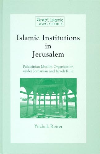 Stock image for Islamic Institutions in Jerusalem: Palestinian Muslim Organization Under Jordanian and Israeli Rule for sale by Revaluation Books