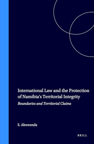 9789041104120: International Law and the Protection of Namibia s Territorial Integrity : Boundaries and Territorial Claims