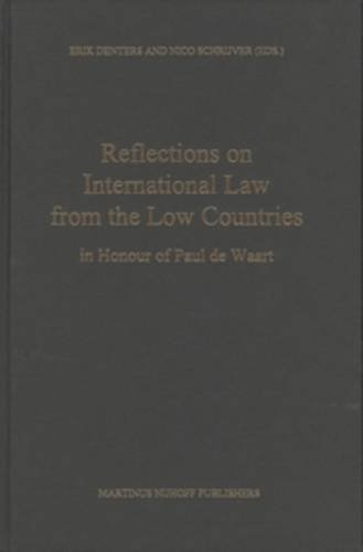 Stock image for Reflections on international law from the Low Countries : in honour of Paul de Waart. for sale by Kloof Booksellers & Scientia Verlag