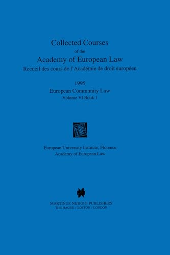 Beispielbild fr Collected Courses of the Academy of European Law/1995 Europ Commu (Volume VI, Book 1): European Community Law 1995, v. 6, Bk. 1 zum Verkauf von Monster Bookshop