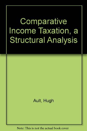 Comparative Income Taxation, a Structural Analysis - Ault, Hugh