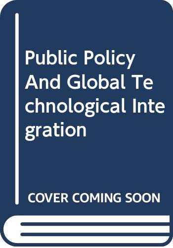 Imagen de archivo de Public Policy and Global Technological Integration a la venta por Anybook.com