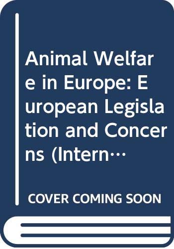 Animal Welfare Legislation in Europe, European Legislation and Concerns:European Legislation and Concerns (International Environmental Law and Policy) (9789041106636) by David B. Wilkins