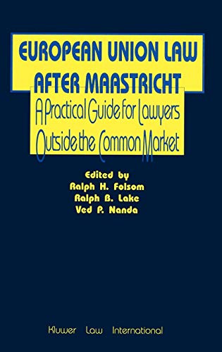 Imagen de archivo de EUropean Union Law After Maastricht, A Practical Guide for Lawyer a la venta por Artless Missals