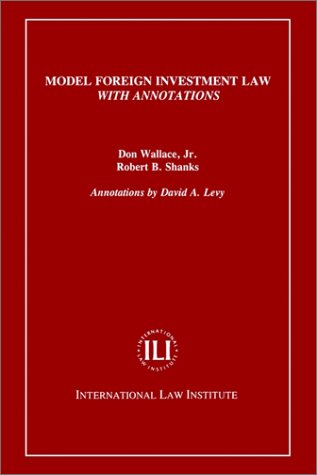 Model Foreign Investment Law with Annotations (9789041109866) by Robert B. Shanks; Don Wallace Jr.