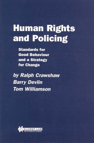 Human Rights and Policing:Standards for Good Behaviour and a Strategy for Change (Raoul Wallenberg Institute Professional Guides to Human Righ) (9789041110152) by Crawshaw, Ralph Et Al