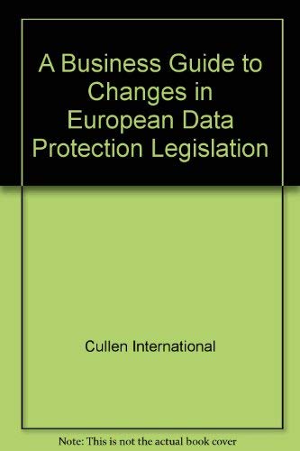 A Business Guide to Changes in European Data Protection Legislation