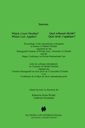 9789041110367: Internet, Which Court Decides? (Internet, Quel Tribunal Decide?):Which Law Applies? (Quel Droit S'Applique?) (LAW AND ELECTRONIC COMMERCE)