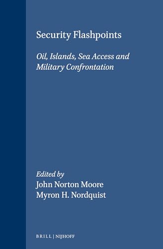 9789041110565: Security Flashpoints:Oil, Islands, Sea Access, and Military Confrontation (Center of Oceans Law and Policy)