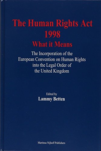 9789041110855: The Human Rights Act 1998: What It Means : The Incorporation of the European Convention on Human Rights into the Legal Order of the United Kingdom