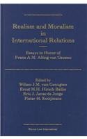9789041111388: Realism and Moralism in International Relations: Essays in Honor of Frans A.M. Alting Von Geusau