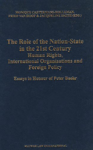 The Role of the Nation-State in the 21st Century:Human Rights, International Organizations and Foreign Policy Essays In Honour Of Peter Baehr / (9789041111418) by Peter R. Baehr